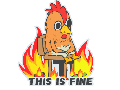 Sticker | This Is Fine (Chicken) - High Grade - Sticker - from Ambush Sticker Capsule